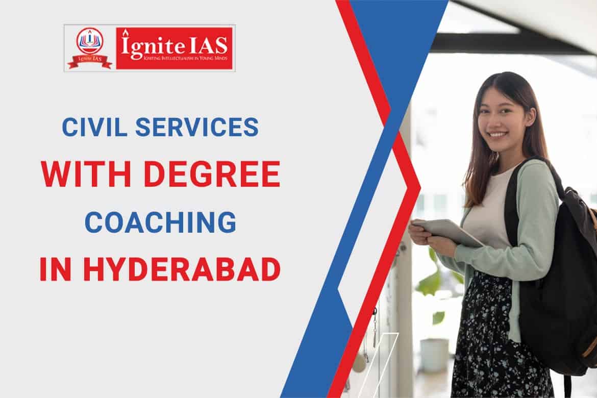 Civil Services With Degree Coaching In Hyderabad